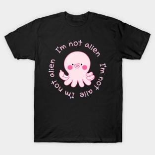 octopus,I'm not alien T-Shirt